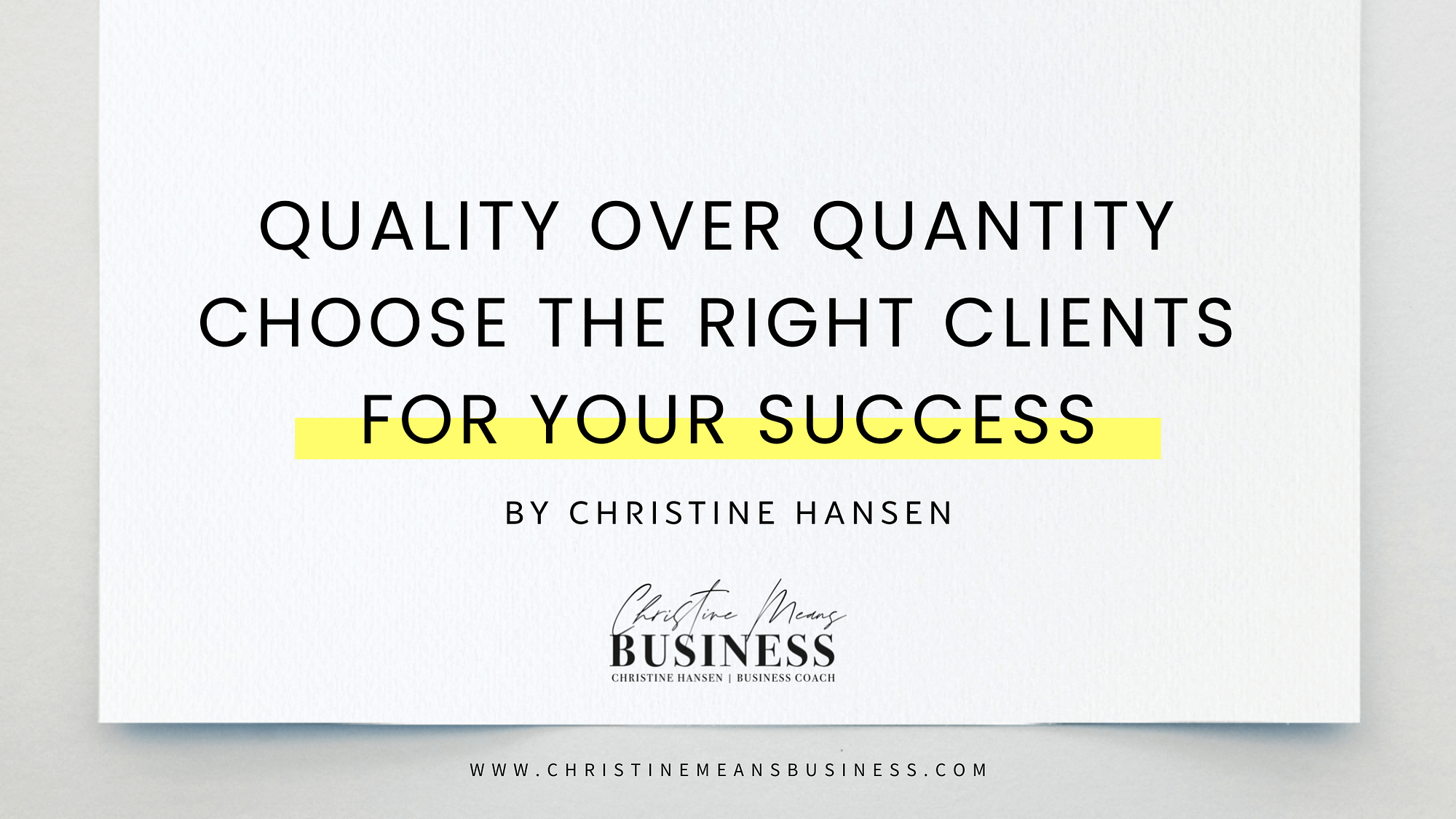 Quality Over Quantity Choose the Right Clients for Your Success