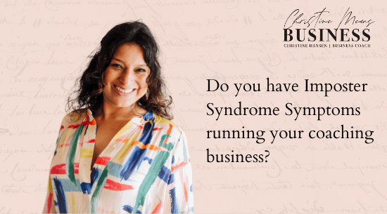 Do you have imposter syndrome symptoms running your coaching business