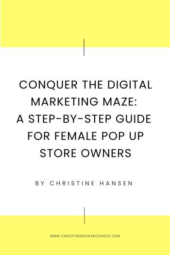 Conquer the Digital Marketing Maze A Step-by-Step Guide for Female Pop Up Store Owners